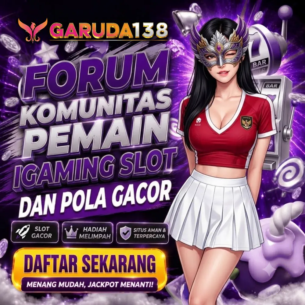 GARUDA138 FORUM | Komunitas Pemain Igaming Slot & Pola Gacor